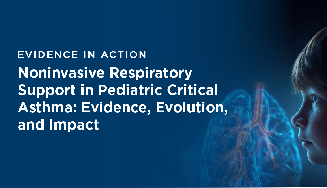 Evidence In ACTION: Noninvasive Respiratory Support in Pediatric Critical Asthma: Evidence, Evolution, and Impact