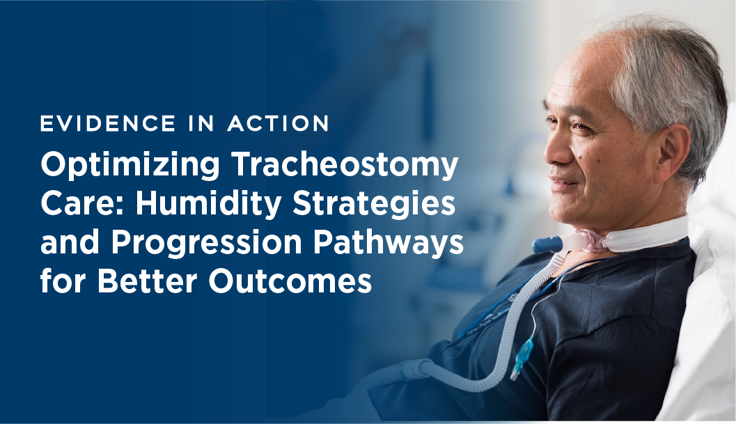Evidence In ACTION: Optimizing Tracheostomy Care: Humidity Strategies and Progression Pathways for Better Outcomes
