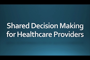 Shared Decision Making for Healthcare Providers (CRCE)