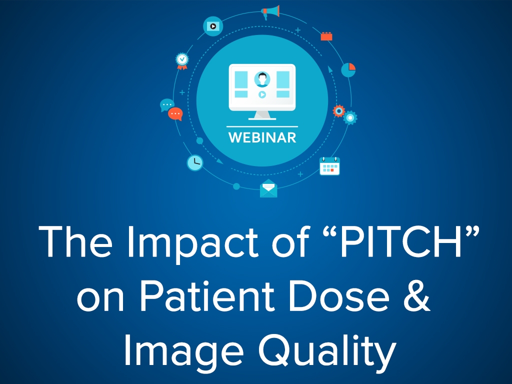 The Impact of PITCH on Patient Dose & Image Quality (CE) Webinar - March 21st 12pm CST