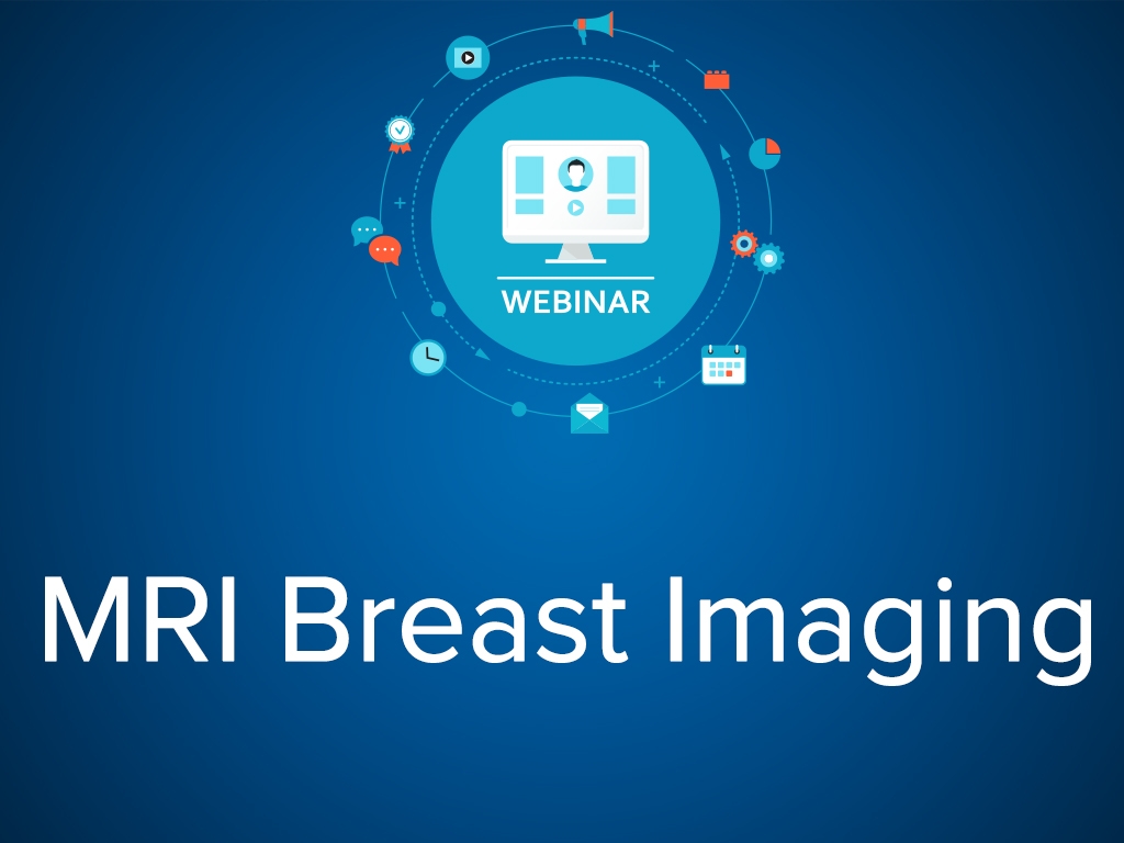 MRI Breast Imaging (CE) Webinar - May 9th, 12pm CDT