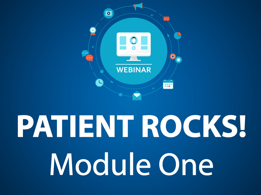Patients Rock! - MODULE ONE: Introduction to Patient Experience - Webinar