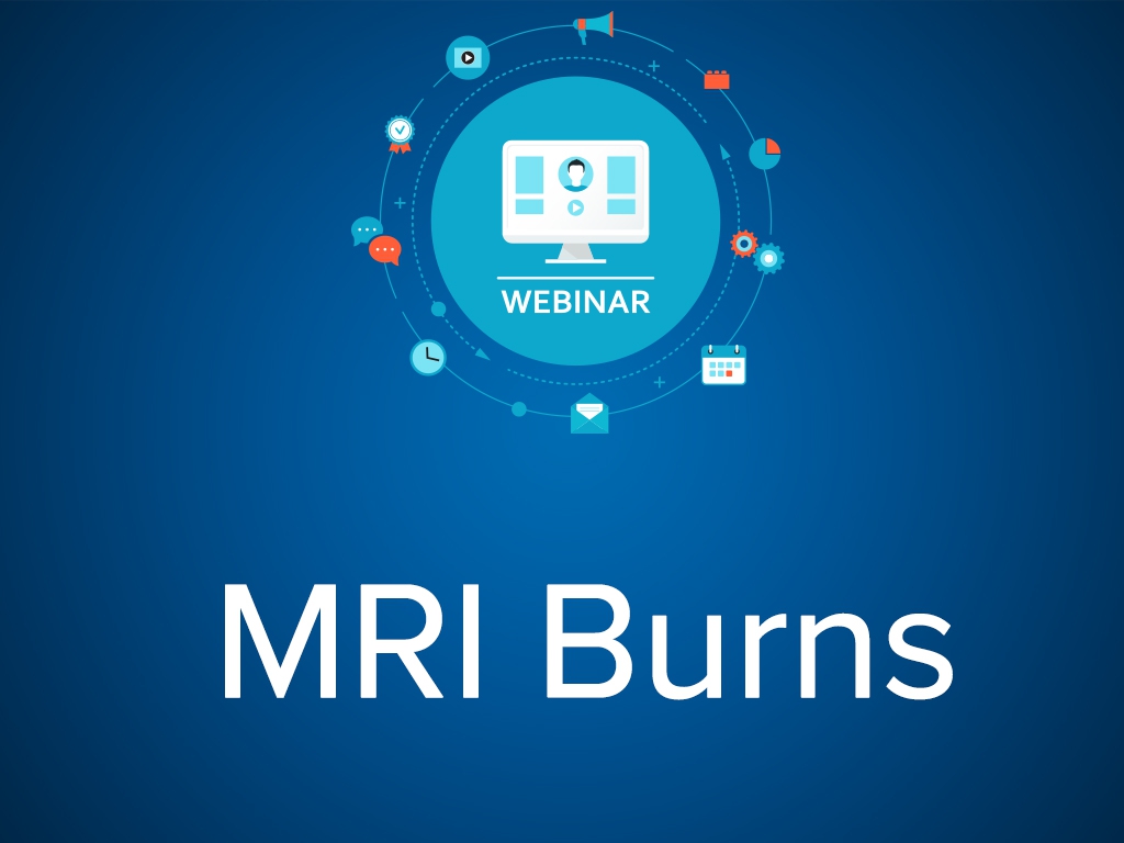 MRI Burns - Webinar - 3/6/18 - 12 PM CT