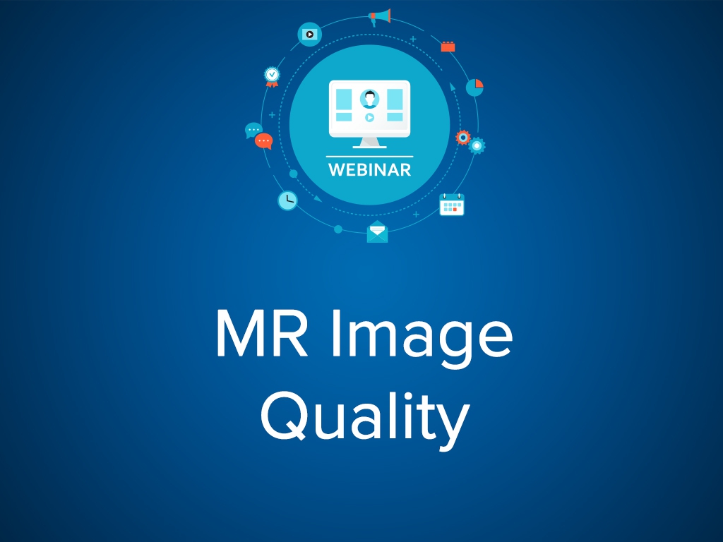 MR Image Quality (Webinar)